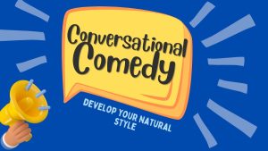 Develop Your Own Conversational Comedy (video cover)1200x675.jpg